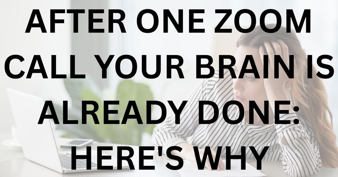After One Zoom Call Your Brain Is Already Done: Here's Why