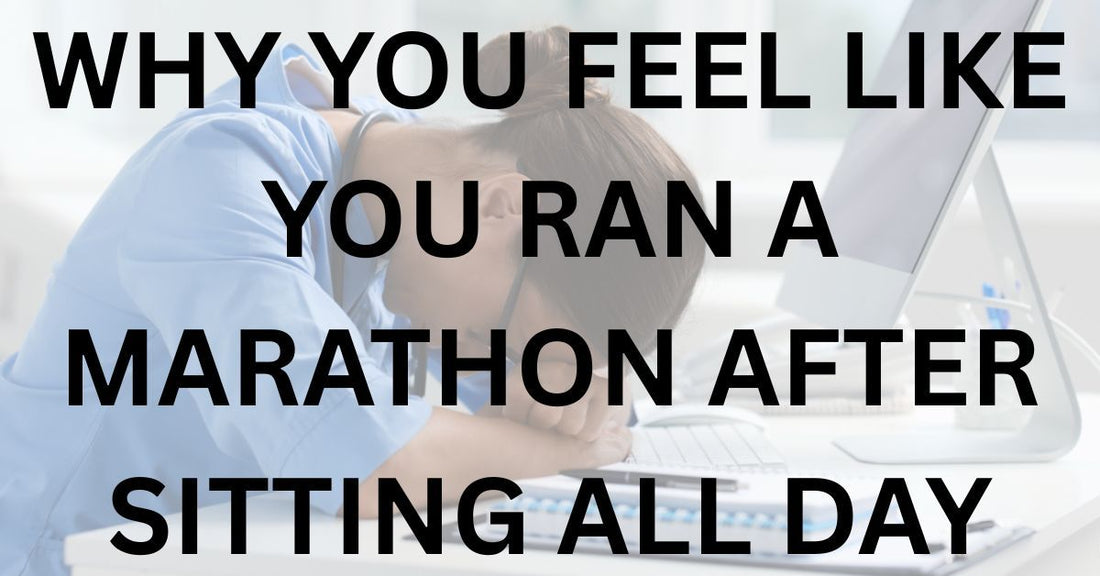Why You Feel Like You Ran a Marathon After Sitting All Day