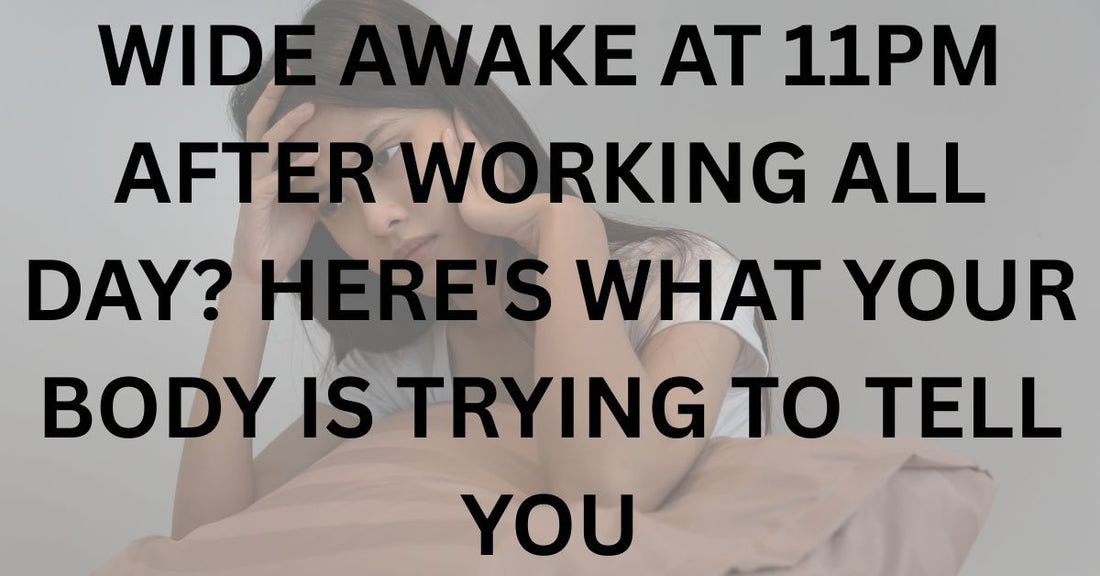 Wide Awake at 11PM After Working All Day? Here's What Your Body Is Trying to Tell You