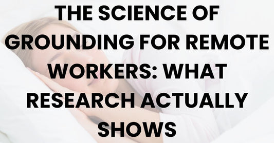 The Science of Grounding for Remote Workers: What Research Actually Shows